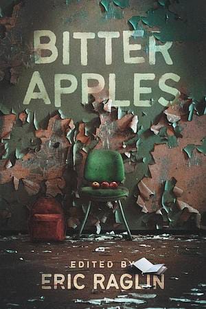 Book Review: Bitter Apples, edited by Eric Raglin